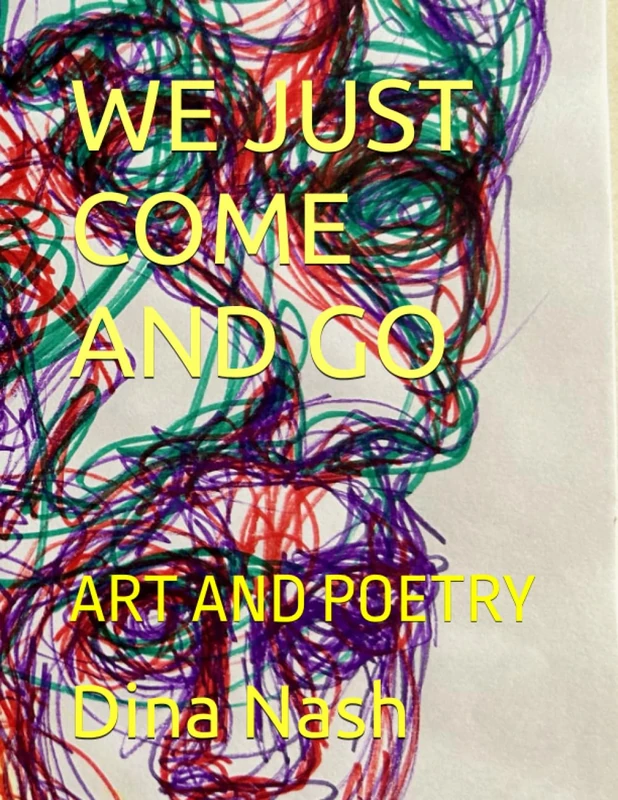 WE JUST COME AND GO: ART AND POETRY - Women in Art Book