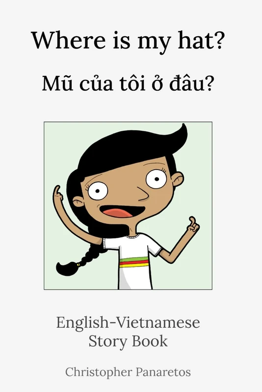 Where is my hat? Mũ của tôi ở đâu?: English-Vietnamese Story Book (Learn English)