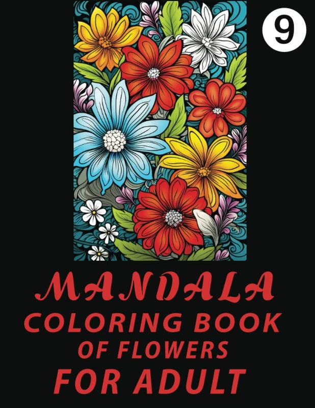 MANDALA COLORING BOOK OF FLOWERS FOR ADULT