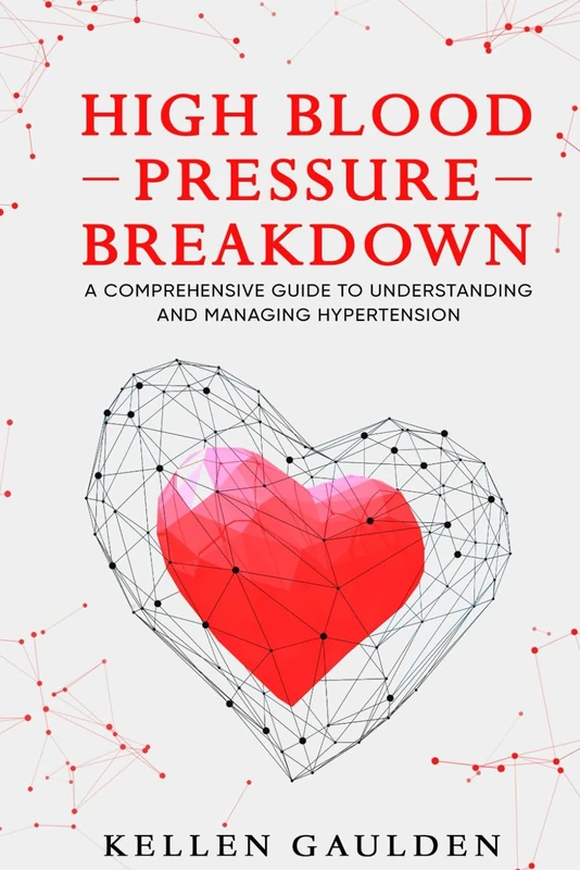 High Blood Pressure Breakdown: A comprehensive guide to understanding and managing hypertension.