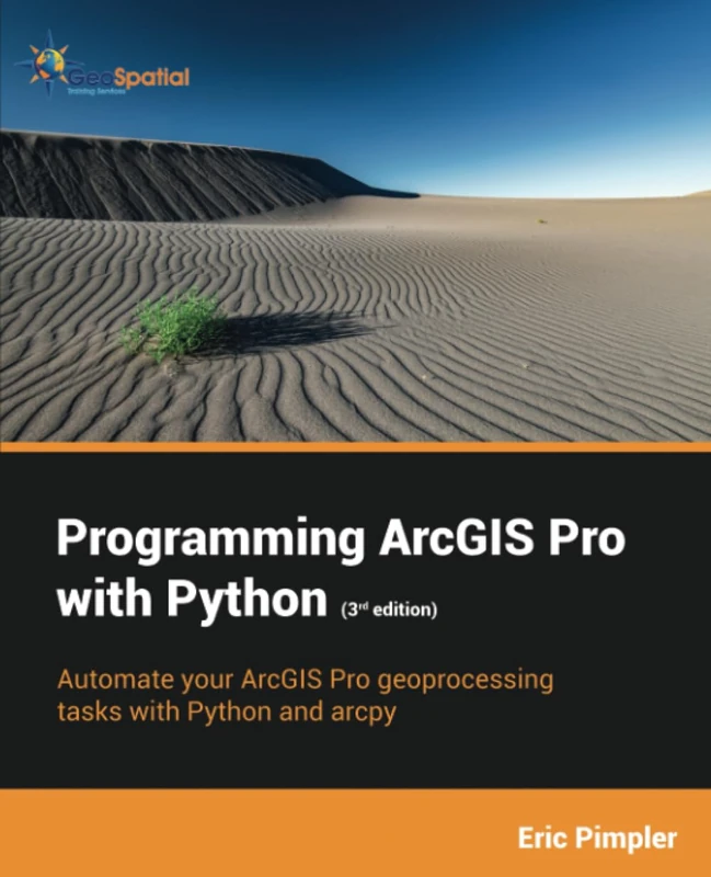 Programming ArcGIS Pro with Python (3rd Edition)