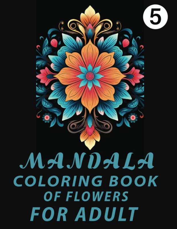 MANDALA COLORING BOOK OF FLOWERS FOR ADULT