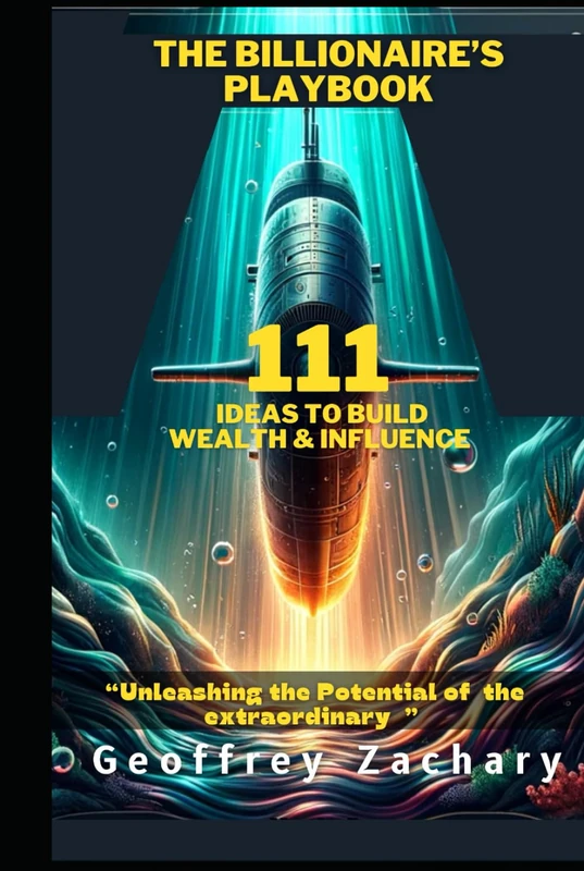 The Billionaire's Playbook: 111 Invention Ideas to Build Wealth and Influence