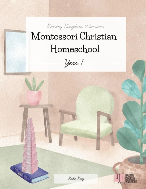 Raising Kingdom Warriors Montessori Christian Homeschool - Year 1: Ages 2.5-6 - Image 1