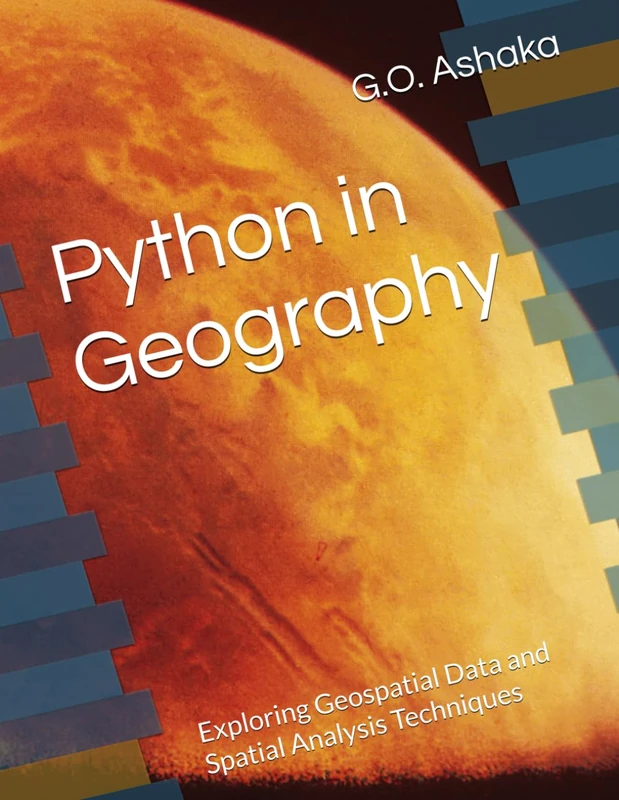Python in Geography: Exploring Geospatial Data and Spatial Analysis Techniques - Image 1