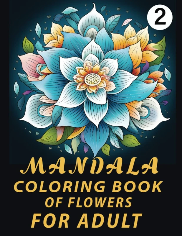 MANDALA COLORING BOOK OF FLOWERS FOR ADULT