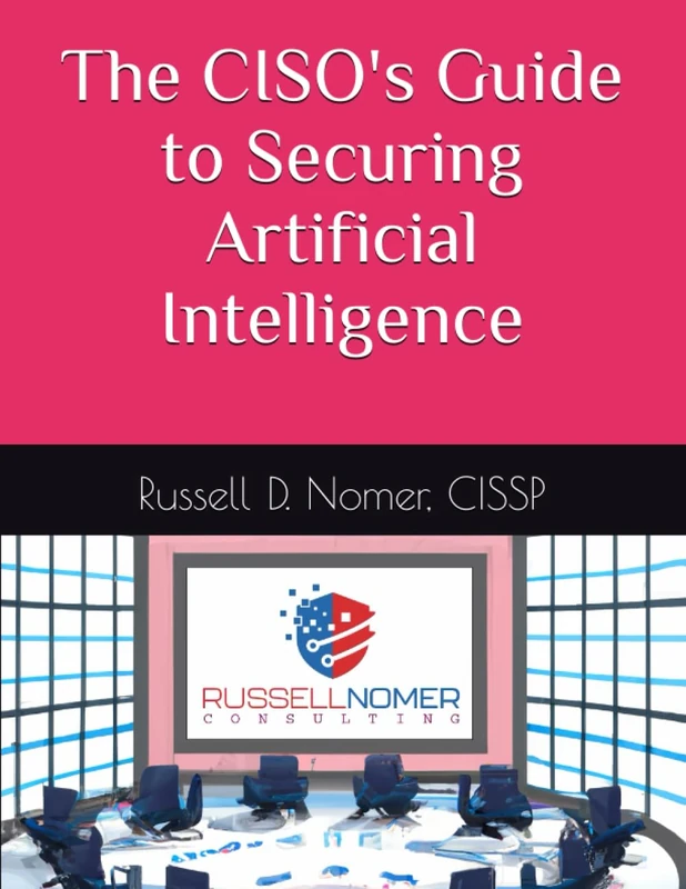 The CISO's Guide to Securing Artificial Intelligence