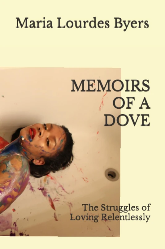 MEMOIRS OF A DOVE: The Struggles of Loving Relentlessly - Image 1