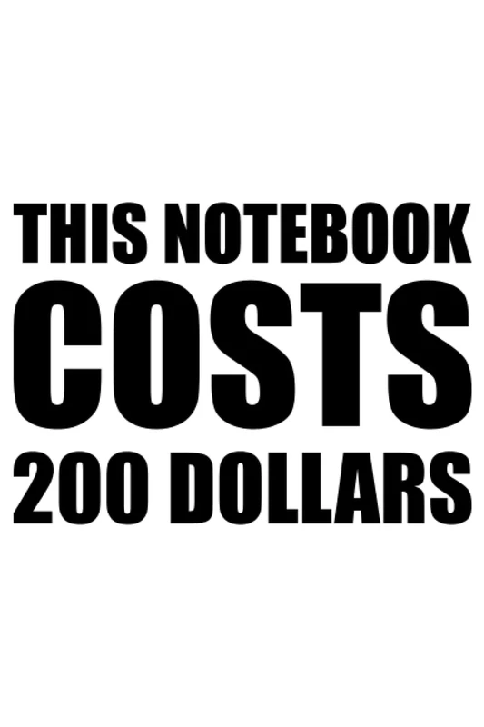 THIS NOTEBOOK COSTS 200 DOLLARS: Doesn't do anything special, doesn't contain anything special, just costs 200$