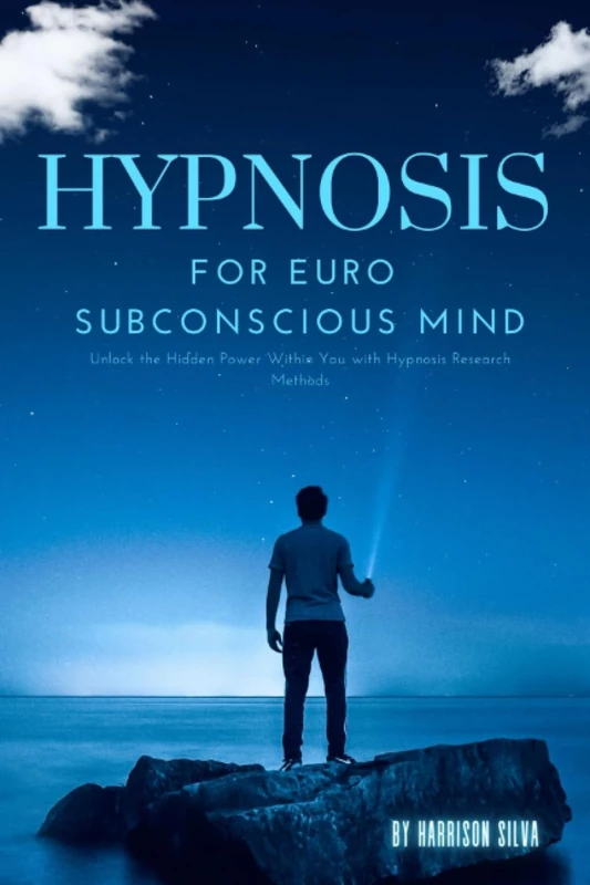 Hypnosis for Euro Subconscious Mind: Unlock the Hidden Power Within You with Hypnosis Research Methods