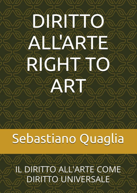DIRITTO ALL'ARTE RIGHT TO ART: IL DIRITTO ALL'ARTE COME DIRITTO UNIVERSALE
