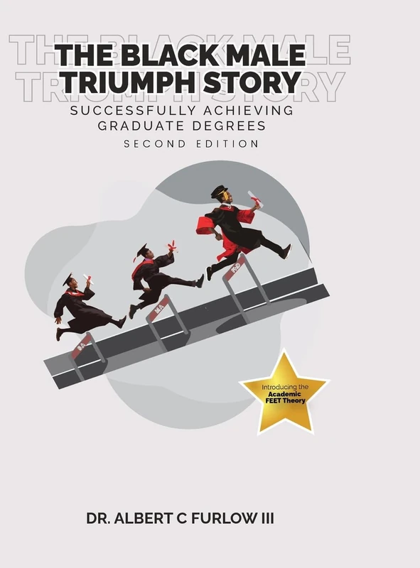 The Black Male Triumph Story: Successfully Achieving Graduate Degrees