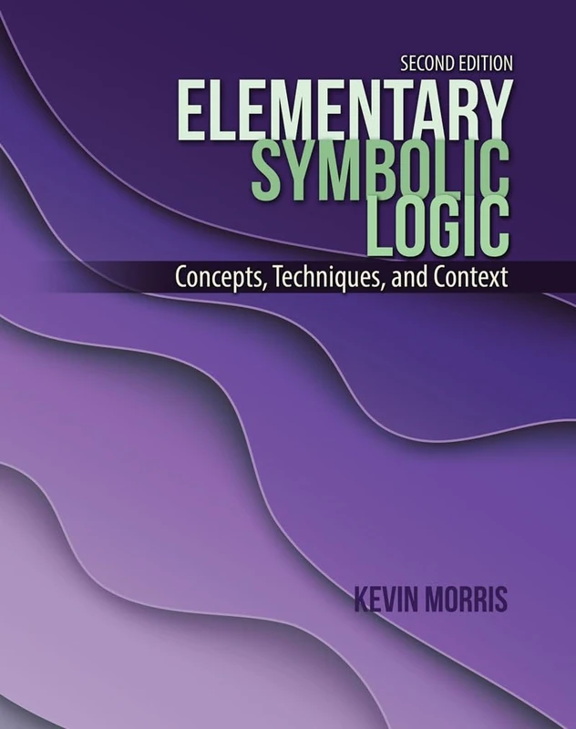 Elementary Symbolic Logic: Concepts, Techniques, and Concepts