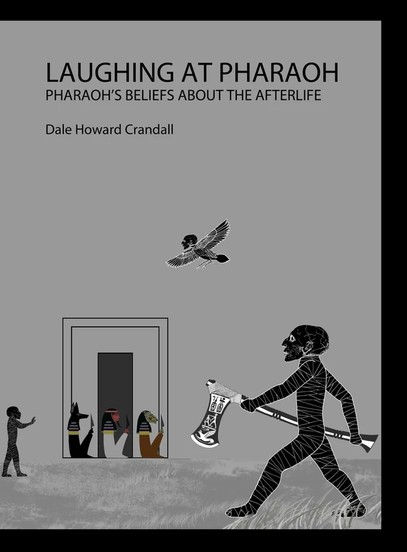 Laughing at Pharaoh: Pharaoh's Beliefs About the Afterlife - Image 1
