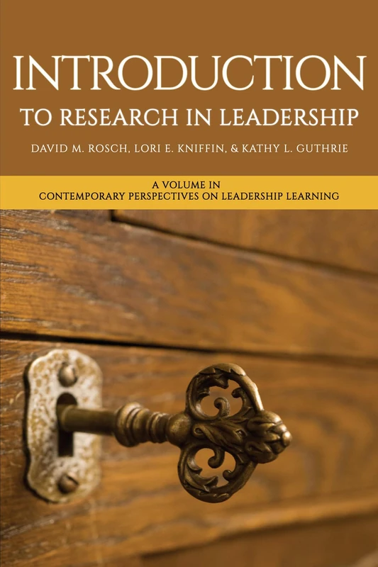 Introduction to Research in Leadership (Contemporary Perspectives on Leadership Learning)