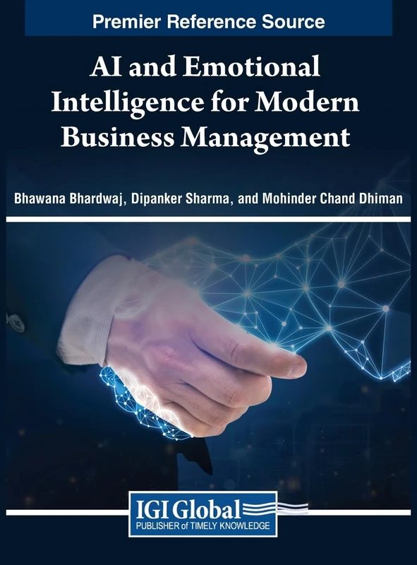AI and Emotional Intelligence for Modern Business Management (Premier Reference Source: Advances in Logistics, Operations, and Management Science)