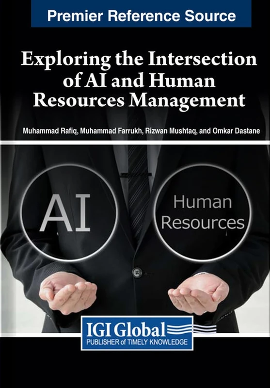 Exploring the Intersection of AI and Human Resources Management (Premier Reference Source: Advances in Human Resources Management and Organizational Development)