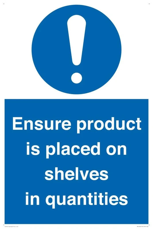 Ensure Product Is Placed on Shelves in Quantities Sign Sign - 400x600mm - A2P