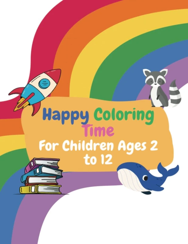 Happy Coloring Time: 50+ pages of coloring pages for children ages 2 to 12: Easy and entertaining coloring books for children, preschoolers