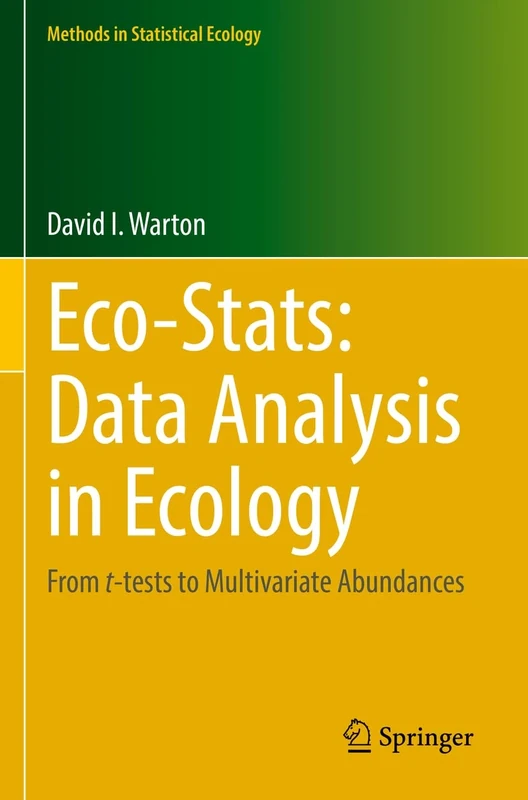 Eco-Stats: Data Analysis in Ecology: From t-tests to Multivariate Abundances (Methods in Statistical Ecology)
