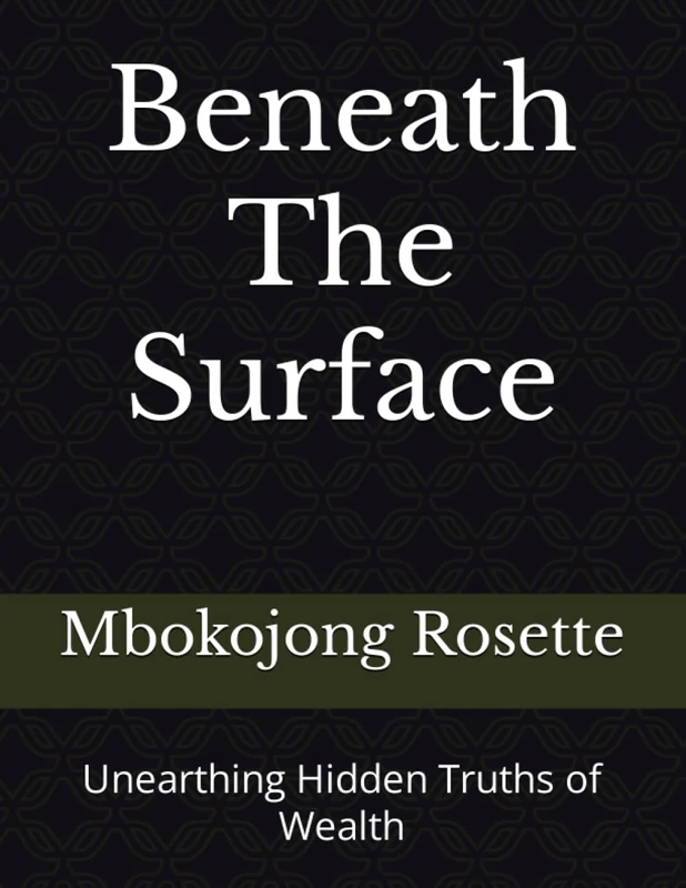 Beneath The Surface: Unearthing Hidden Truths of Wealth