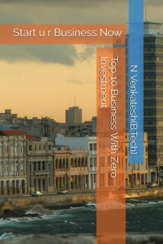 Top 10 Business With Zero Investment: Start u r Business Now