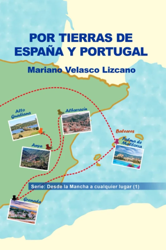 POR TIERRAS DE ESPAÑA Y PORTUGAL: Desde la Mancha a cualquier lugar (1)