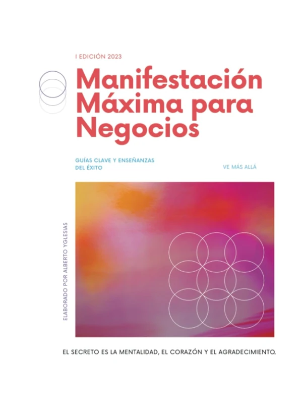 Manifestación Máxima para Negocios.: El secreto es la mentalidad por Alberto Yglesias Vallejo.