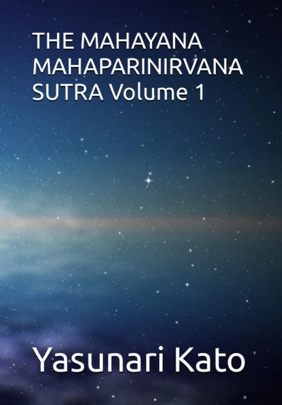 THE MAHAYANA MAHAPARINIRVANA SUTRA Volume 1