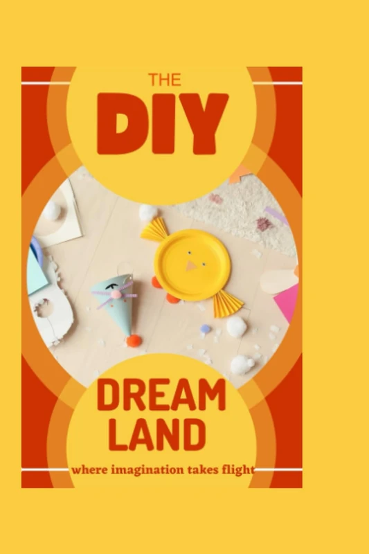 THE DIY DREAMLAND: Where imagination takes flight