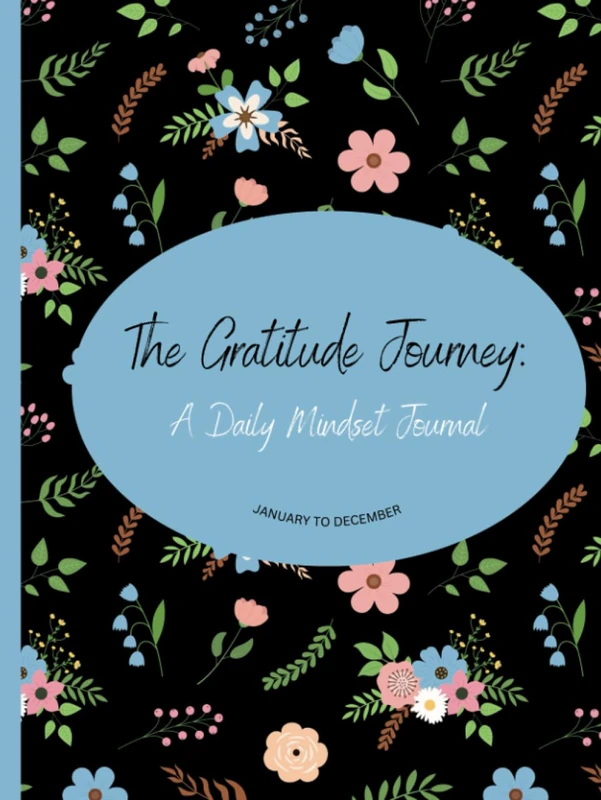 Positive Mindset Journal, The Gratitude Journey: A Daily Mindset Journal: Blank Writing Pages for One Year