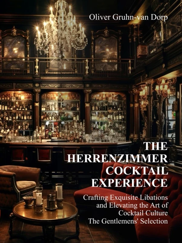 THE HERRENZIMMER COCKTAIL EXPERIENCE: Crafting Exquisite Libations and Elevating the Art of Cocktail Culture