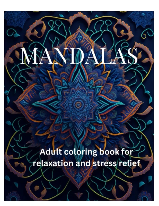 MANDALAS: Adult coloring book for relaxation and stress relief