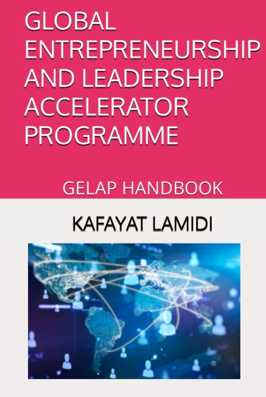 GLOBAL ENTREPRENEURSHIP AND LEADERSHIP ACCELERATOR PROGRAMME: GELAP HANDBOOK (GELAP HANDBOOK SERIES) - Image 1