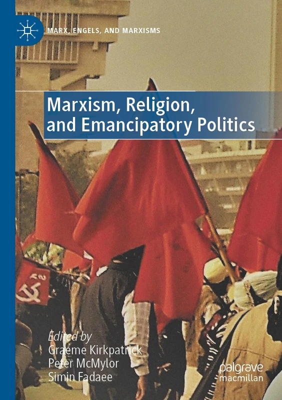 Marxism, Religion, and Emancipatory Politics (Marx, Engels, and Marxisms)