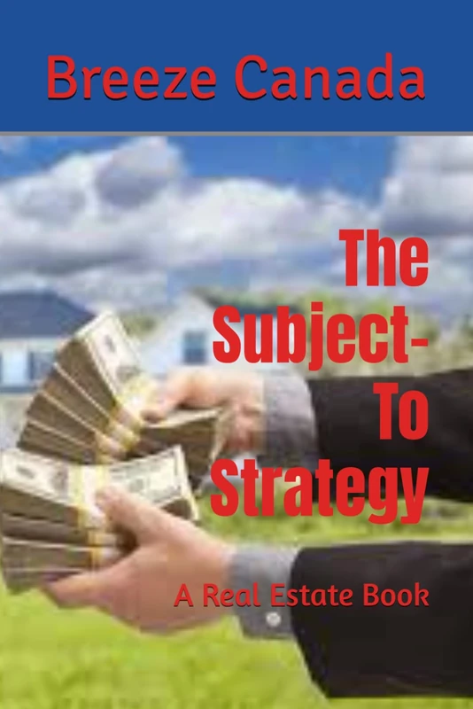 The Subject-To Strategy: A Real Estate Book