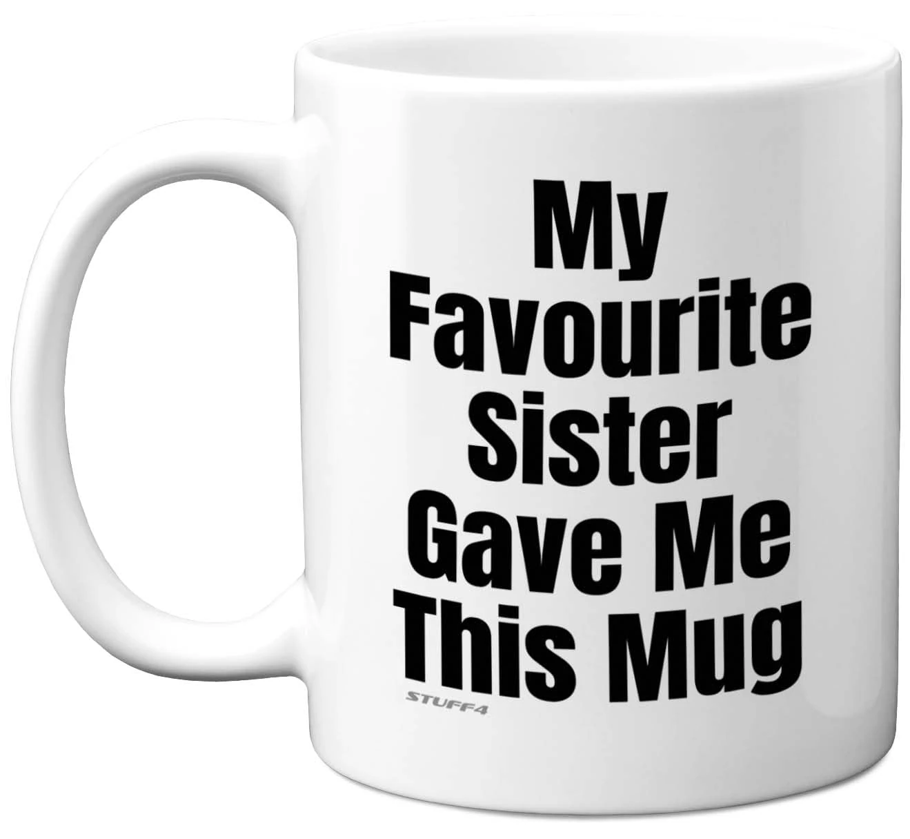 Funny Birthday Mug for Brother - My Favourite Sister - Novelty Joke Present for Brother from Sister Sibling Banter Gift Gifts Christmas 11oz Ceramic Dishwasher Safe Coffee Mugs Cup