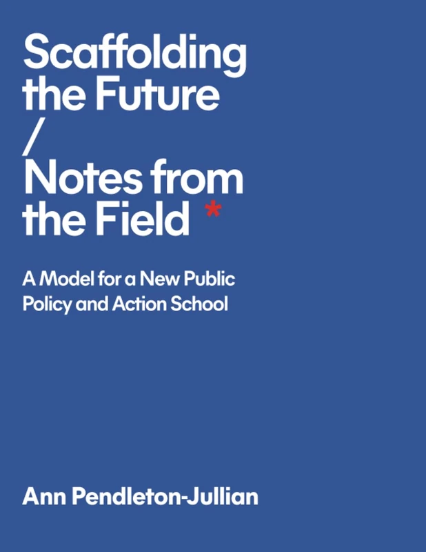 Scaffolding the Future: Notes from the Field