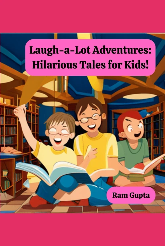 Laugh-a-Lot Adventures: Hilarious Tales for Kids!