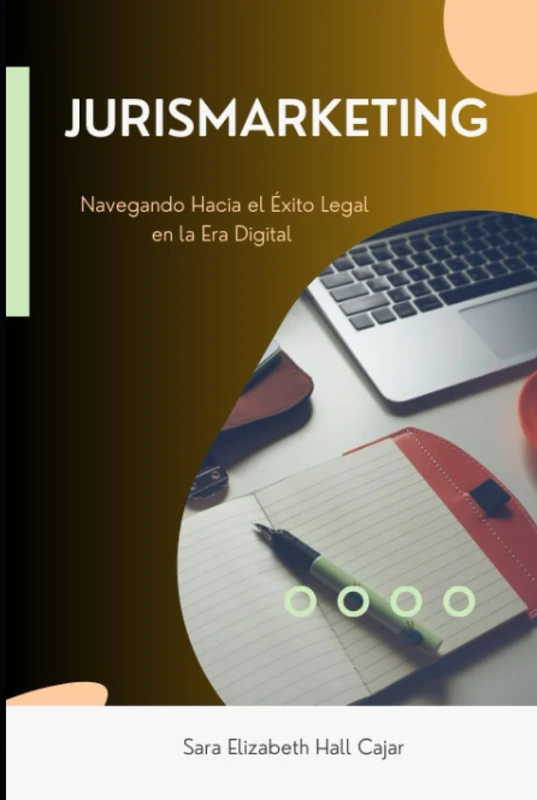 JurisMarketing: Navegando Hacia el Éxito Legal en la Era Digital
