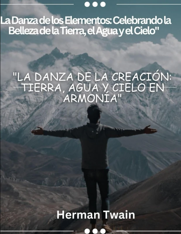 "La Danza de los Elementos: Celebrando la Belleza de la Tierra, el Agua y el Cielo": "La Danza de la Creación: Tierra, Agua y Cielo en Armonía"