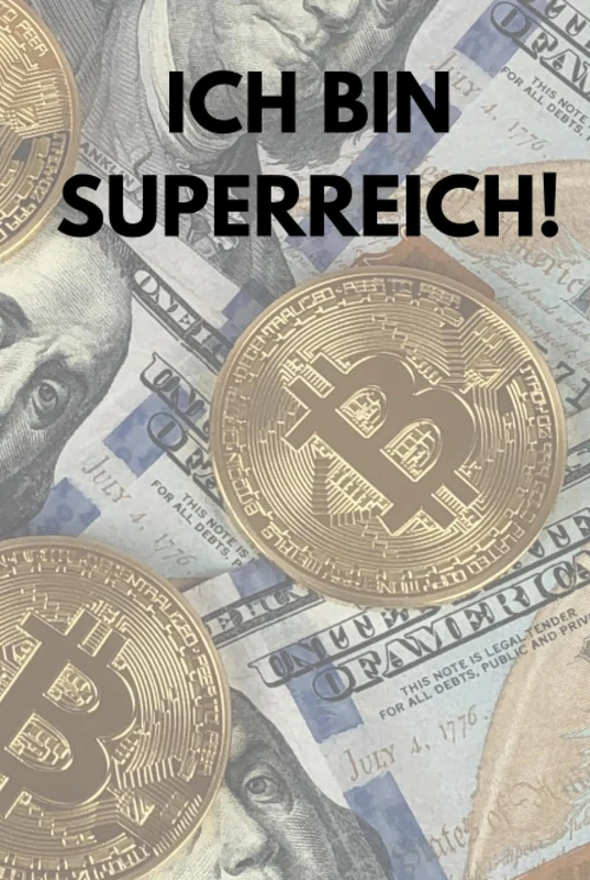 Ich bin Superreich!: Die Essenz des Superreichtums!