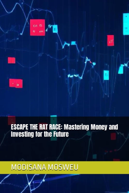 ESCAPE THE RAT RACE: Mastering Money and Investing for the Future - Image 1