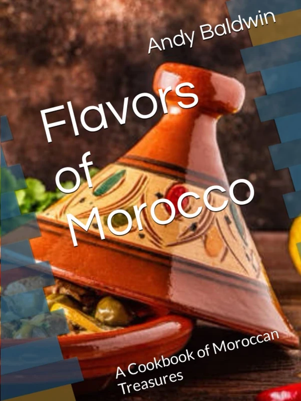Flavors of Morocco: A Cookbook of Moroccan Treasures