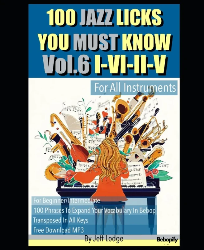 Jazz 100 Licks You Must Know: Vol.6 I-VI-II-V (For All Instruments)(Free mp3 Download)