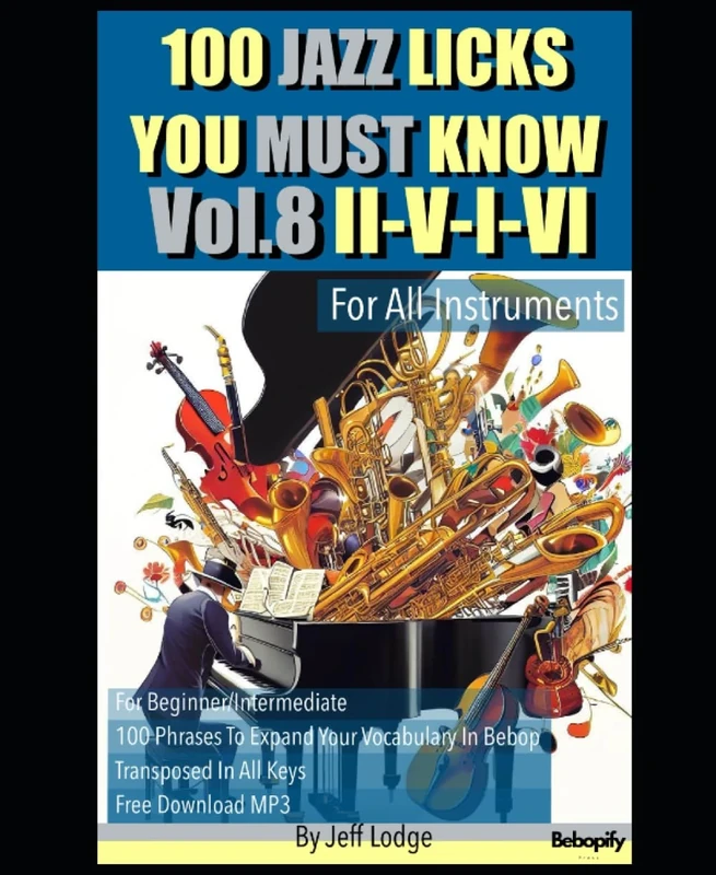 Jazz 100 Licks You Must Know: II-V-I-VI (For All Instruments)(Free mp3 Download)