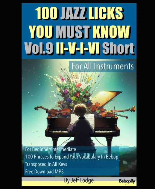 Jazz 100 Licks You Must Know: II-V-I-VI Short(For All Instruments)(Free mp3 Download)