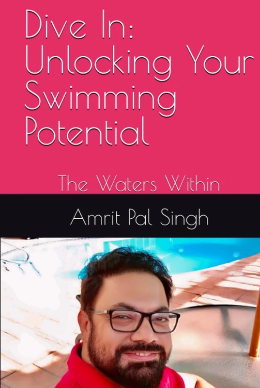 Dive In: Unlocking Your Swimming Potential: The Waters Within
