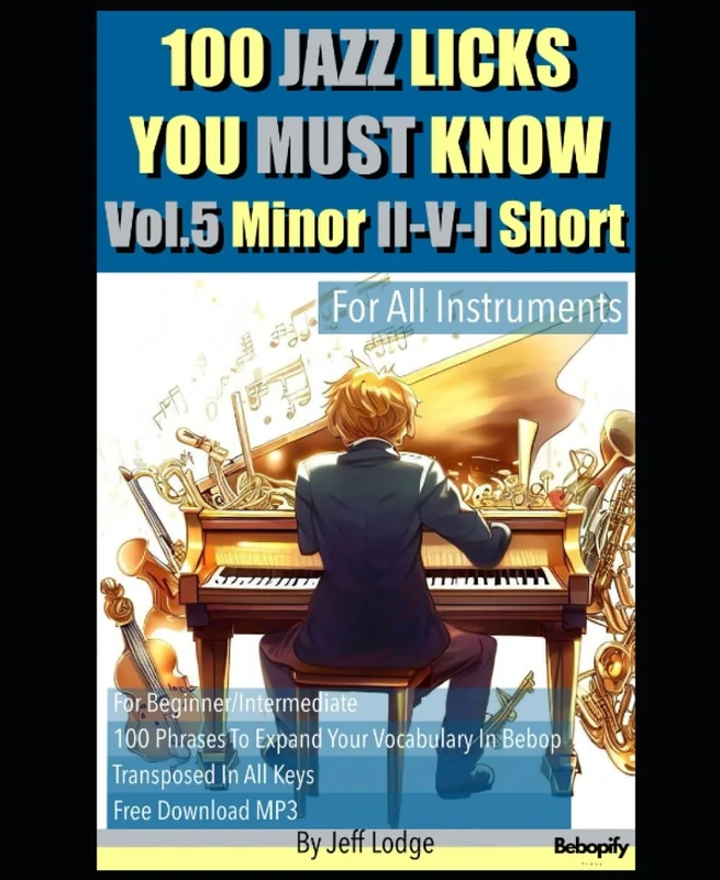 Jazz 100 Licks You Must Know: Vol.5 Minor II-V-I Short (For All Instruments)(Free mp3 Download)