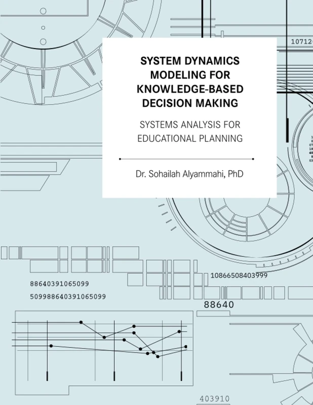 SYSTEM DYNAMICS MODELING FOR KNOWLEDGE-BASED DECISION MAKING: SYSTEMS ANALYSIS FOR EDUCATIONAL PLANNING